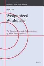 Weaponized Whiteness