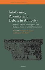 Intolerance, Polemics, and Debate in Antiquity