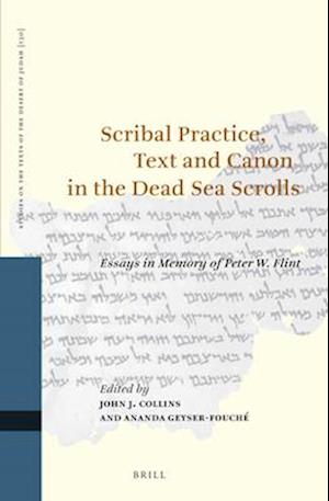 Scribal Practice, Text and Canon in the Dead Sea Scrolls