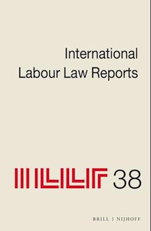 International Labour Law Reports, Volume 38