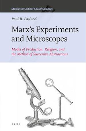 Marx's Experiments and Microscopes