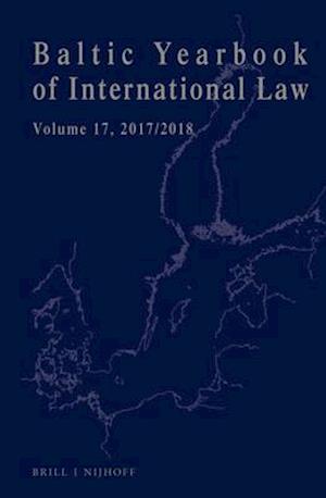 Baltic Yearbook of International Law, Volume 17 (2017 & 2018)