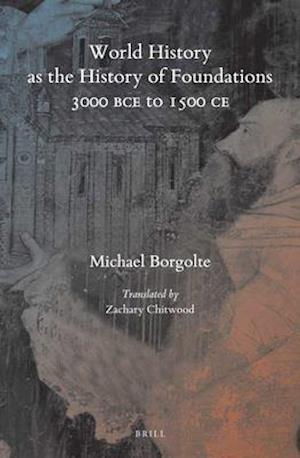 World History as the History of Foundations, 3000 Bce to 1500 Ce