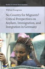 No Country for Migrants? Critical Perspectives on Asylum, Immigration, and Integration in Germany