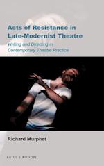 Acts of Resistance in Late-Modernist Theatre