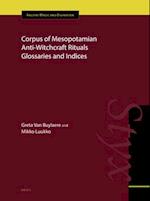 Corpus of Mesopotamian Anti-Witchcraft Rituals Glossaries and Indices