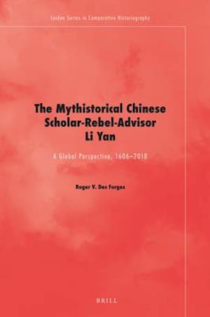 The Mythistorical Chinese Scholar-Rebel-Advisor Li Yan