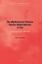 The Mythistorical Chinese Scholar-Rebel-Advisor Li Yan