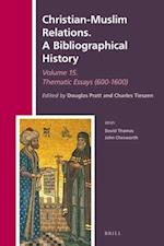 Christian-Muslim Relations. Volume 15 a Thematic History (600-1600)