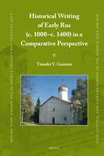 Historical Writing of Early Rus (C. 1000-C. 1400) in a Comparative Perspective
