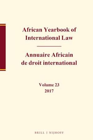 African Yearbook of International Law / Annuaire Africain de Droit International, Volume 23, 2017