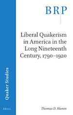 Liberal Quakerism in America in the Long Nineteenth Century, 1790-1920