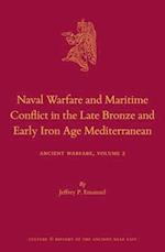 Naval Warfare and Maritime Conflict in the Late Bronze and Early Iron Age Mediterranean