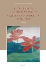 Xiong Shili's Understanding of Reality and Function, 1920-1937