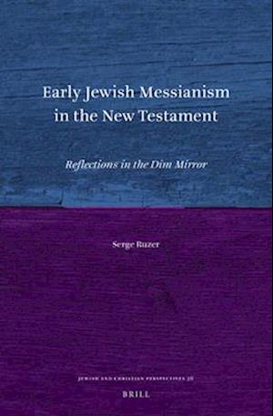 Early Jewish Messianism in the New Testament
