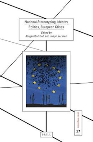 National Stereotyping and Identity Politics in Times of European Crises