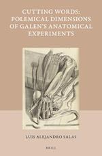 Cutting Words - Polemical Dimensions of Galen's Anatomical Experiments
