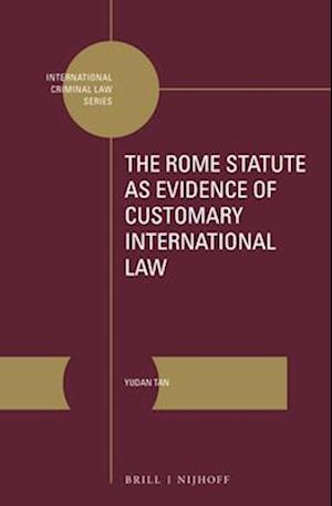 The Rome Statute as Evidence of Customary International Law