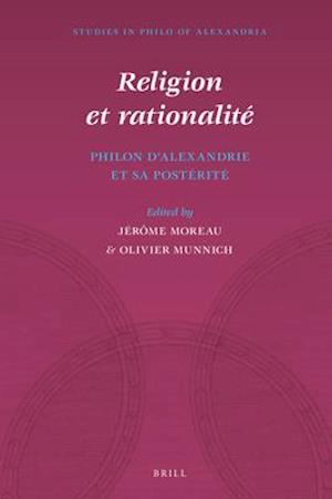 Religion Et Rationalité Philon d'Alexandrie Et Sa Postérité