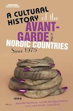 A Cultural History of the Avant-Garde in the Nordic Countries Since 1975