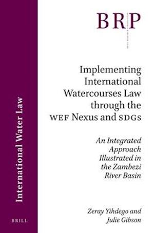 Implementing International Watercourses Law Through the Wef Nexus and Sdgs