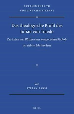 Das Theologische Profil Des Julian Von Toledo