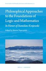 Philosophical Approaches to the Foundations of Logic and Mathematics