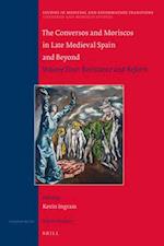 The Conversos and Moriscos in Late Medieval Spain and Beyond