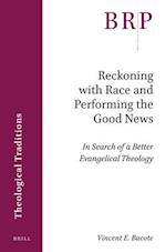 Reckoning with Race and Performing the Good News
