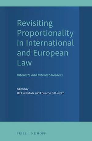 Revisiting Proportionality in International and European Law