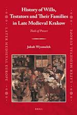 History of Wills, Testators and Their Families in Late Medieval Krakow