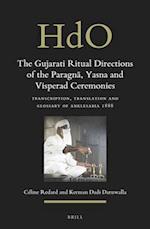 The Gujarati Ritual Directions of the Paragn&#257;, Yasna and Visperad Ceremonies