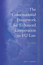 The Constitutional Framework for Enhanced Cooperation in Eu Law