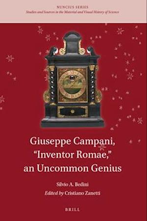 Giuseppe Campani, "inventor Romae," an Uncommon Genius