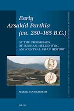 Early Arsakid Parthia (Ca. 250-165 B.C.)