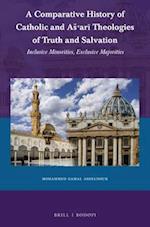A Comparative History of Catholic and As'ar&#299; Theologies of Truth and Salvation