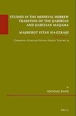 Studies in the Medieval Hebrew Tradition of the &#7716;ar&#299;r&#299;an and &#7716;arizian Maqama. Ma&#7717;berot Eitan Ha-Ezra&#7717;i