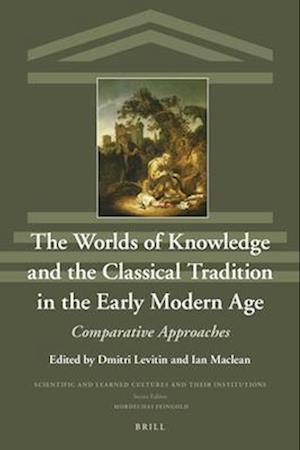 The Worlds of Knowledge and the Classical Tradition in the Early Modern Age