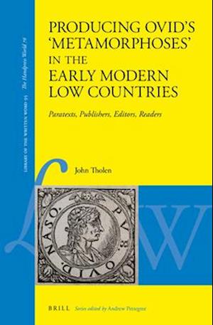 Producing Ovid's 'metamorphoses' in the Early Modern Low Countries