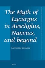 The Myth of Lycurgus in Aeschylus, Naevius, and Beyond