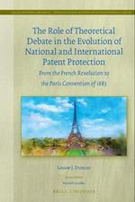 The Role of Theoretical Debate in the Evolution of National and International Patent Protection