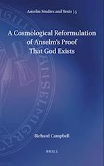 A Cosmological Reformulation of Anselm's Proof That God Exists