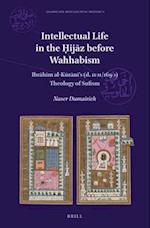 Intellectual Life in the &#7716;ij&#257;z Before Wahhabism