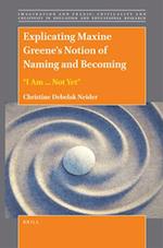 Explicating Maxine Greene's Notion of Naming and Becoming