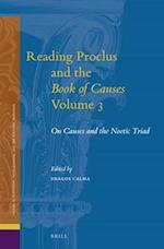 Reading Proclus and the Book of Causes, Volume 3