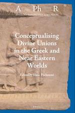 Conceptualising Divine Unions in the Greek and Near Eastern Worlds