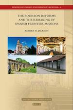 The Bourbon Reforms and the Remaking of Spanish Frontier Missions