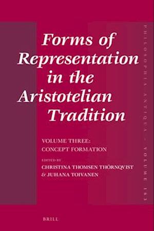 Forms of Representation in the Aristotelian Tradition. Volume Three