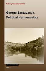 George Santayana's Political Hermeneutics