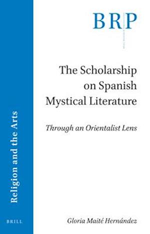 The Scholarship on Spanish Mystical Literature